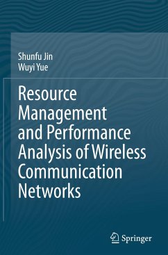 Resource Management and Performance Analysis of Wireless Communication Networks - Jin, Shunfu;Yue, Wuyi