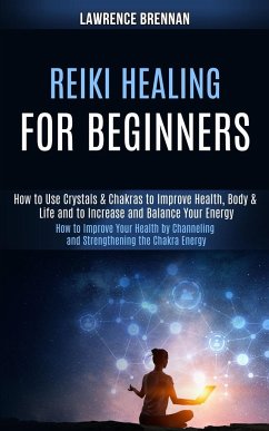 Reiki Healing for Beginners - Brennan, Lawrence