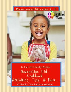 C.H.E.F. Quarantine Kidz Cookbook: Activities, Tips, & More... - Vankline, Chef Kimberly