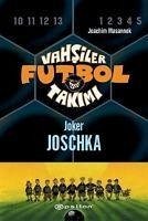 Vahsiler Futbol Takimi 9 - Joker Joschka Ciltli - Masannek, Joachim