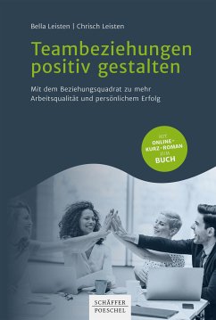 Teambeziehungen positiv gestalten (eBook, ePUB) - Leisten, Bella; Leisten, Chrisch