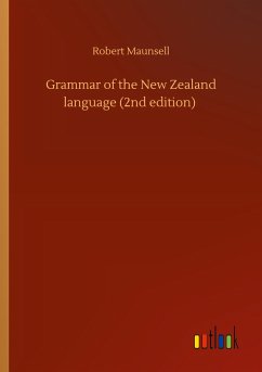 Grammar of the New Zealand language (2nd edition) - Maunsell, Robert