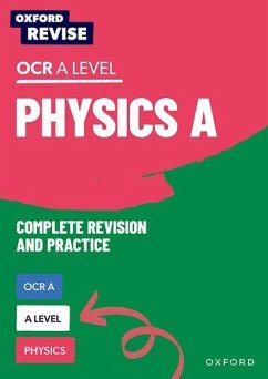 Oxford Revise: A Level Physics for OCR A Complete Revision and Practice - Davenport, Carol; Jones, Catherine; Hush, Gillian; Reynolds, Helen