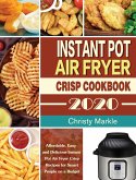 Instant Pot Air Fryer Crisp Cookbook -2020