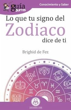 GuíaBurros Lo que tu signo del zodiaco dice de ti: Las estrellas y tú - de Fez, Brighid