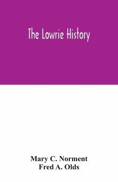 The Lowrie history - C. Norment, Mary; A. Olds, Fred