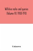 Wiltshire notes and queries (Volume VI) 1908-1910