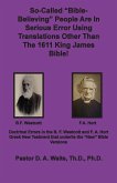 So-called &quote;Bible-Believing&quote; People Are in Serious Error Using Translations Other Than The 1611 King James Bible