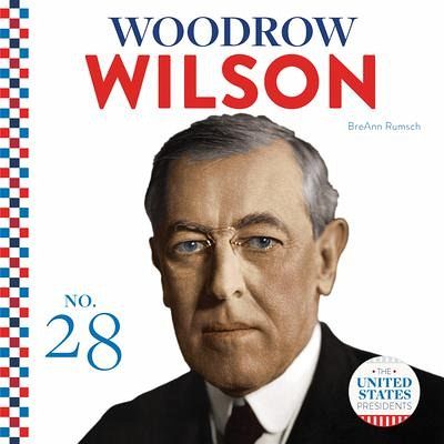 Woodrow Wilson Woodrow Wilson
