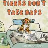 Tigers Don't Take Naps - Bild 1