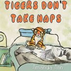 Tigers Don't Take Naps