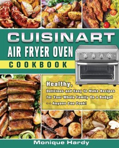 Cuisinart Air Fryer Oven Cookbook - Hardy, Monique