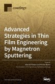 Advanced Strategies in Thin Film Engineering by Magnetron Sputtering Advanced Strategies in Thin Film Engineering by Magnetron Sputtering