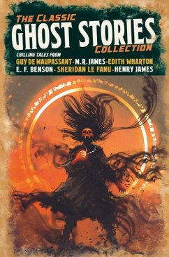 The Classic Ghost Stories Collection - Maupassant, Guy de; James, Montague Rhodes; Wharton, Edith