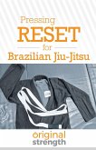 Pressing RESET for Brazilian Jiu-Jitsu