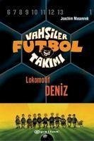 Vahsiler Futbol Takimi 5 - Lokomotif Deniz Ciltli - Masannek, Joachim