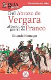 GuíaBurros Del abrazo de Vergara al Bando de Guerra de Franco: Episodios clave de nuestra historia