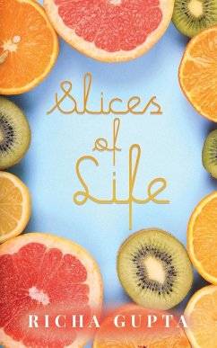 Slices of Life - Gupta, Richa