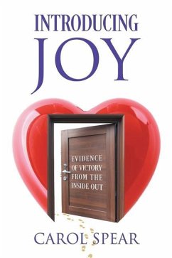 Introducing Joy: Evidence of Victory From the Inside Out - Spear, Carol