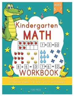 Kindergarten Math Workbook: Kindergarten and 1st Grade Workbook Age 5 - 7 - Early Reading and Writing, Numbers 0-20, Addition and Subtraction Acti - Press, Ford