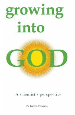 Growing into God - Thornes, Tobias Jw