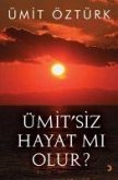 Ümitsiz Hayat mi Olur