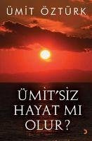 Ümitsiz Hayat mi Olur - Öztürk, Ümit