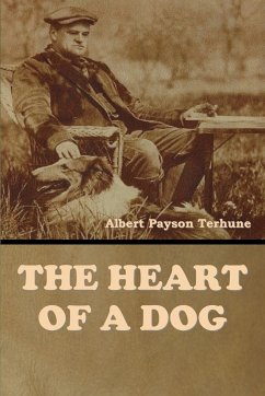 The Heart of a Dog - Terhune, Albert Payson