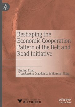 Reshaping the Economic Cooperation Pattern of the Belt and Road Initiative - Zhao, Jinping