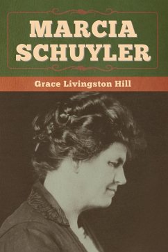 Marcia Schuyler - Hill, Grace Livingston