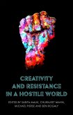 Creativity and Resistance in a Hostile World