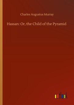 Hassan: Or, the Child of the Pyramid