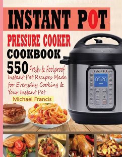 INSTANT POT PRESSURE COOKER COOKBOOK - Francis, Michael