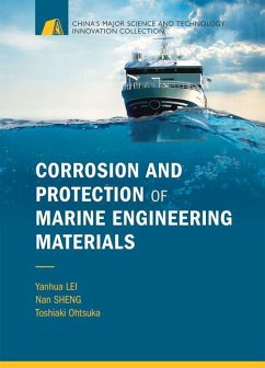 Corrosion and Protection of Marine Engineering Materials - Sheng, Nan; Ohtsuka, Toshiaki; Lei, Yanhua
