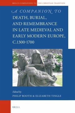 A Companion to Death, Burial, and Remembrance in Late Medieval and Early Modern Europe, C. 1300-1700