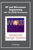 RF and Microwave Engineering - With 100 Keysight (ADS) Workspaces