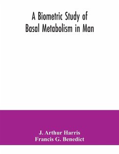 A biometric study of basal metabolism in man - Arthur Harris, J.; G. Benedict, Francis