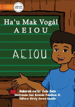 I am a Vowel AEIOU - Ha'u mak Vogal AEIOU - Belo, João