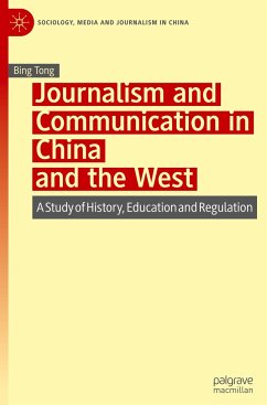 Journalism and Communication in China and the West - Tong, Bing