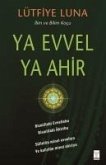 Ya Evvel Ya Ahir Ya Evvel Ya Ahir