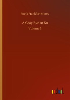 A Gray Eye or So - Moore, Frank Frankfort