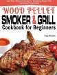 Wood Pellet Smoker and Grill Cookbook... - Bild 1