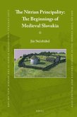 The Nitrian Principality: The Beginnings of Medieval Slovakia