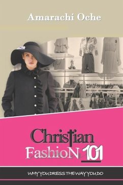 Christian Fashion 101: Why you dress the way you do - Oche, Amarachi
