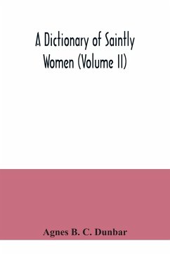 A dictionary of saintly women (Volume II) - B. C. Dunbar, Agnes