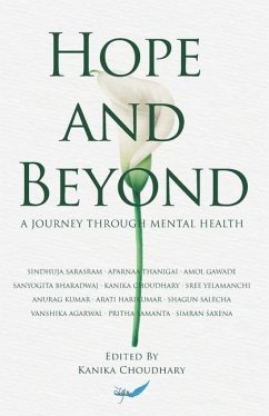 Hope And Beyond: A Journey Through Mental Health - Choudhary, Kanika