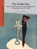 The Golden Key: Modern Women Artists and Gender Negotiations in Republican China (1911-1949)
