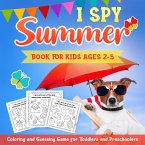 I Spy Summer Book for Kids Ages 2-5: A Fun Activity Coloring and Guessing Game for Kids, Toddlers and Preschoolers (Summer Picture Puzzle Book)
