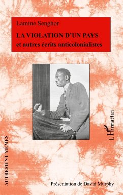 La violation d'un pays et autres écrits anticolonialistes - Senghor, Lamine