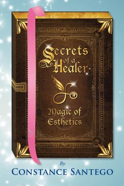 Secrets of a Healer - Magic of Esthetics (eBook, ePUB) - Santego, Constance